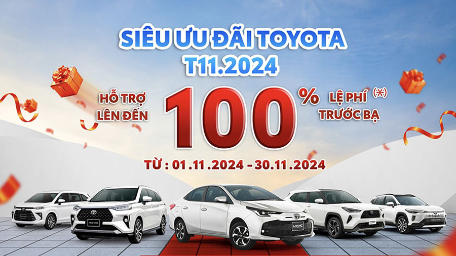 Chương Trình Khuyến Mãi Toyota Tháng 11/2024: Ngập Tràn Ưu Đãi - Lái Xế Mới Toyota